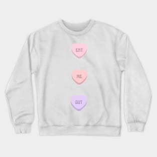 eat me out valentine's candy Crewneck Sweatshirt